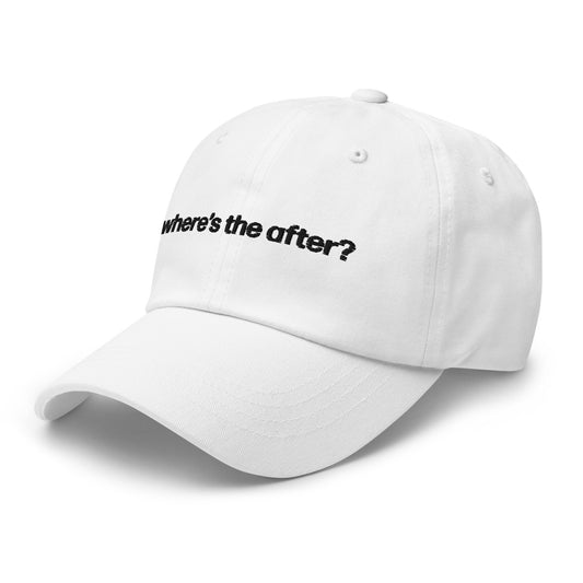 where's the after? | dad cap