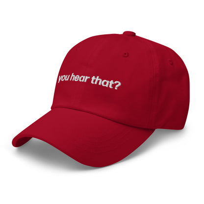 you hear that? | dad cap