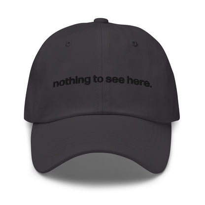 nothing to see here | dad cap