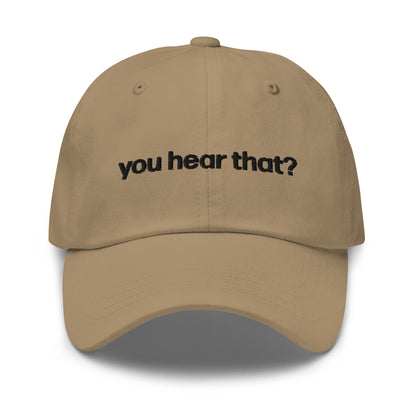 you hear that? | dad cap