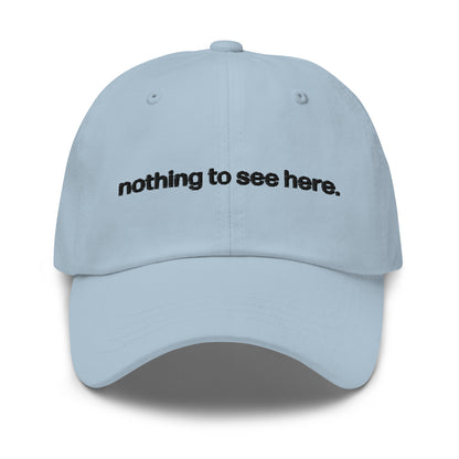 nothing to see here | dad cap