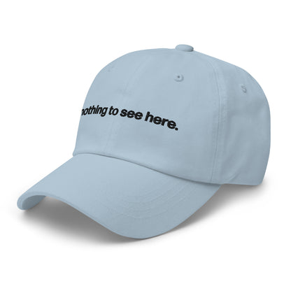 nothing to see here | dad cap