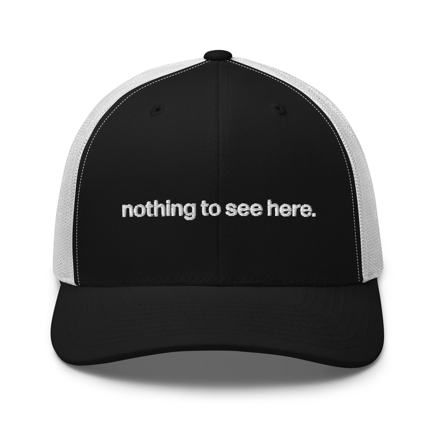 nothing to see here | trucker hat