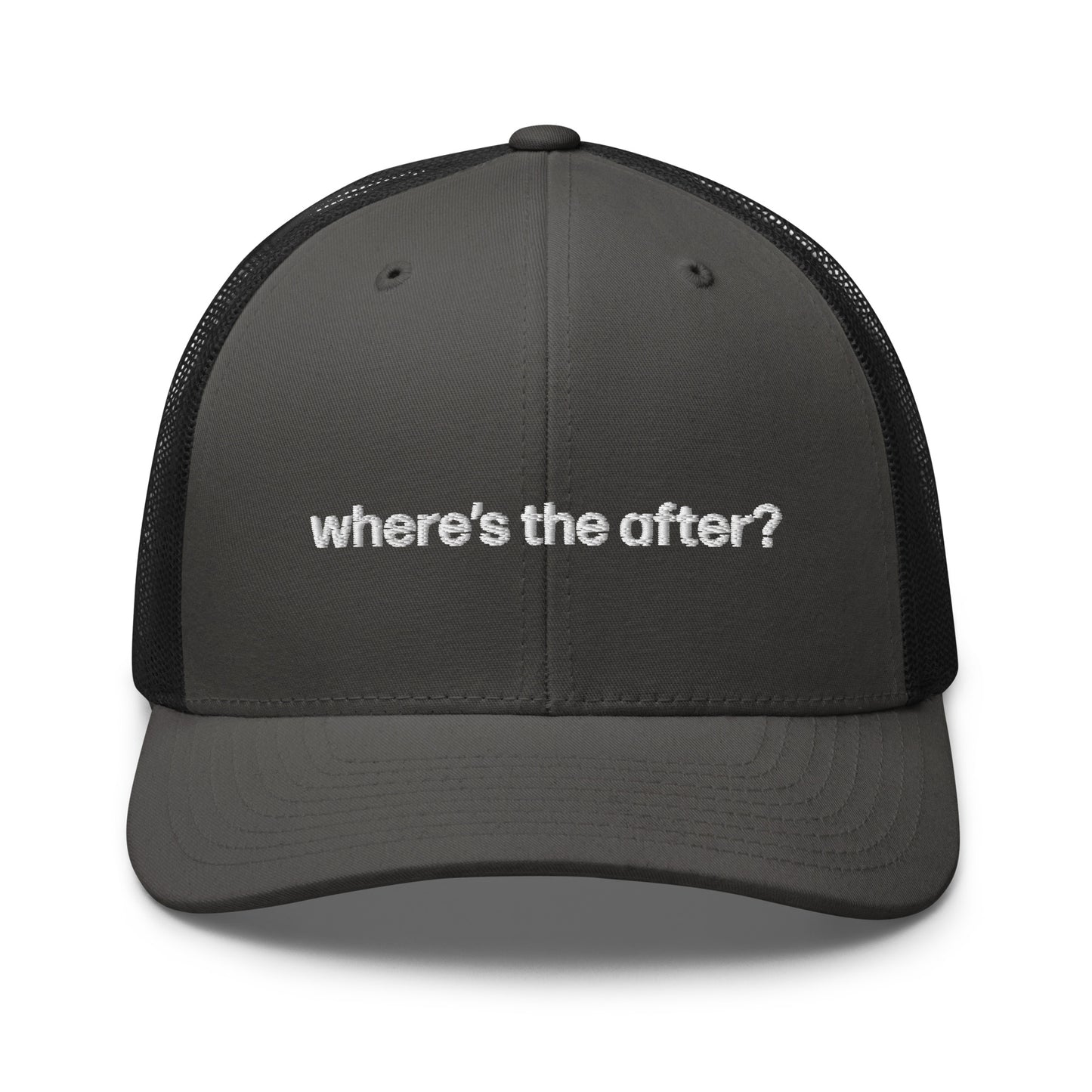 where's the after? | trucker hat