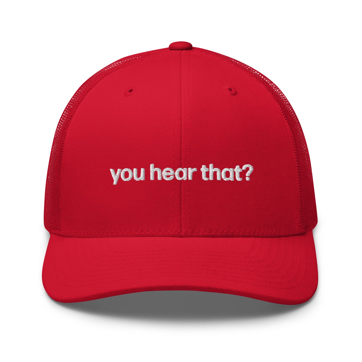 you hear that? | trucker hat