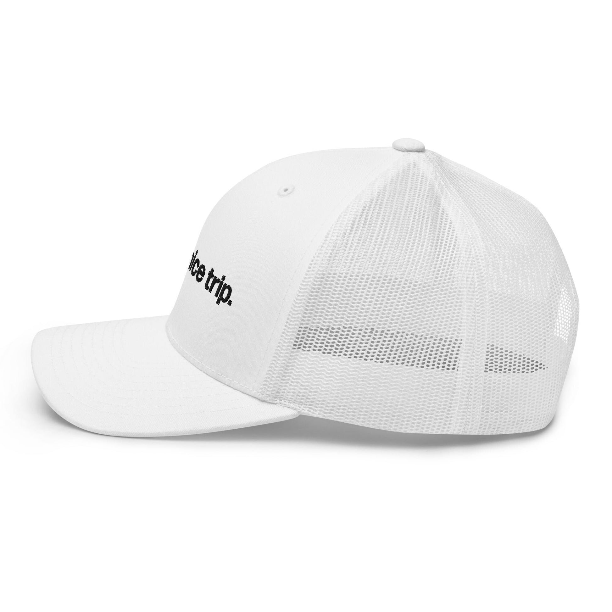 have a nice trip | trucker hat