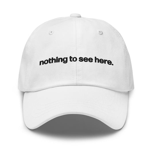 nothing to see here | dad cap